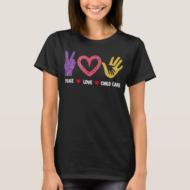 T-shirt Garderie Garde d'enfants Peace Love Garde d'enfant (Devant)
