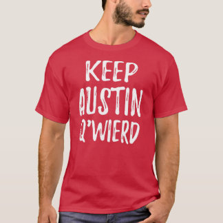 T-shirt "Gardez Austin Q'Weird "