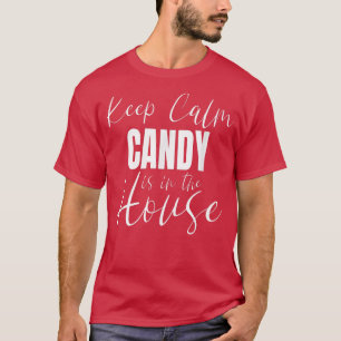 T-shirt Gardez Calme Bonbons Est Dans La Maison Bonbons 30