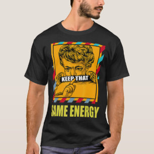 T-shirt Gardez Cette Même Énergie SB Dunk Pour Patinage Co