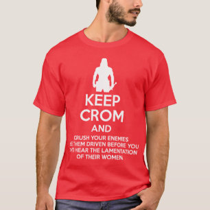 T-shirt Gardez Crom et écrasez vos ennemis