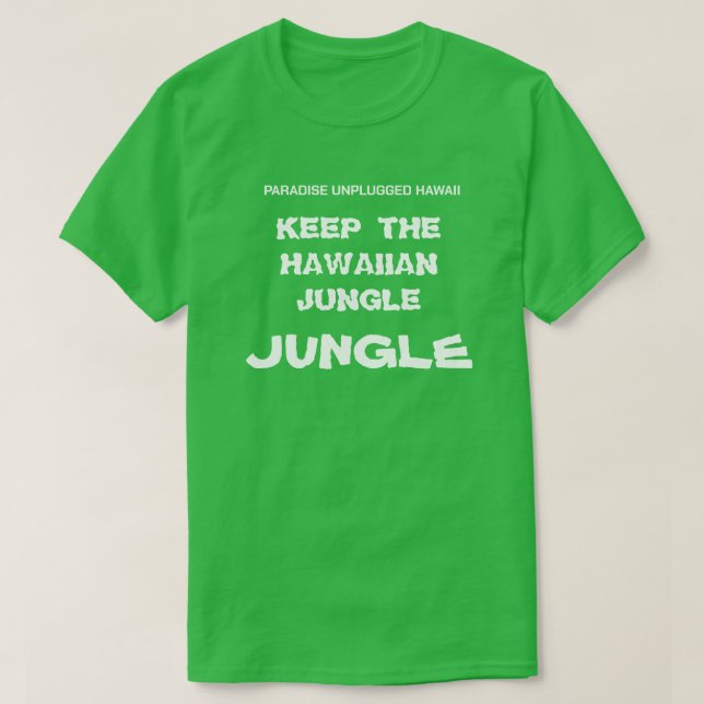 T-SHIRT GARDEZ LA JUNGLE JUNGLE HAWAIIENNE (Design devant)
