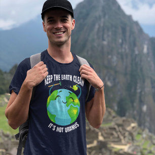 T-shirt Gardez la Terre propre, ce n'est pas Uranus