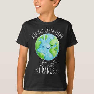 T-shirt Gardez La Terre Propre Son Pas Uranus Drôle