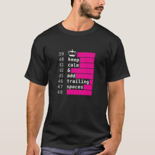 T-shirt Gardez le calme et ajoutez les espaces de