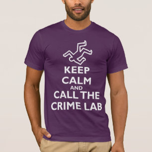 T-shirt Gardez le calme et appelez le laboratoire de crime