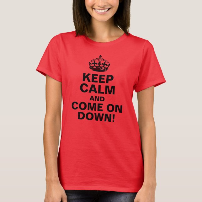 T-shirt Gardez le calme et avancez vers le bas ! (Devant)