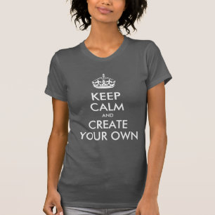 T-shirt Gardez le calme et continuez créent vos propres