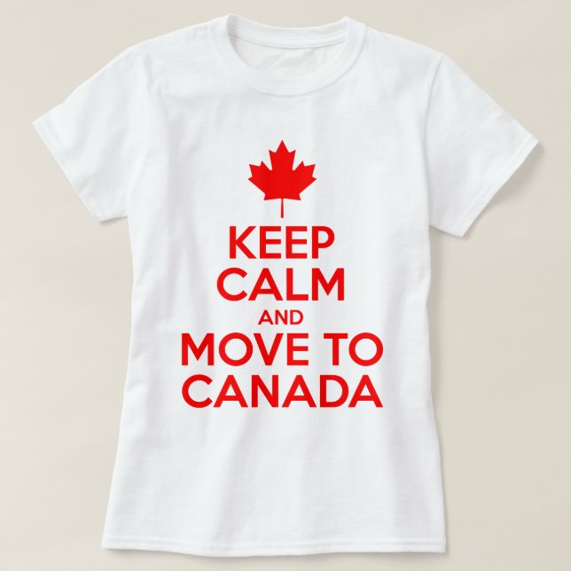 T-shirt Gardez le calme et déplacez-vous au Canada (Design devant)