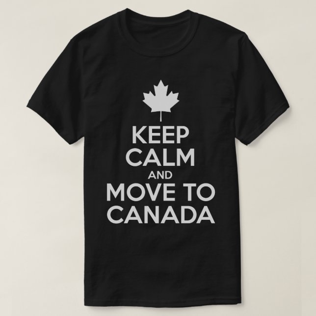 T-shirt Gardez le calme et déplacez-vous au Canada (Design devant)