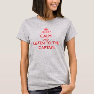 T-shirt Gardez le calme et écoutez le capitaine