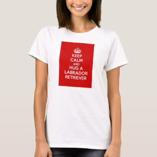 T-shirt Gardez le calme et étreignez labrador retriever