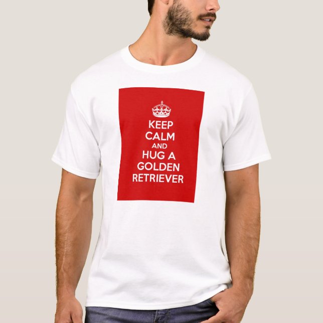T-shirt Gardez le calme et étreignez un golden retriever (Devant)