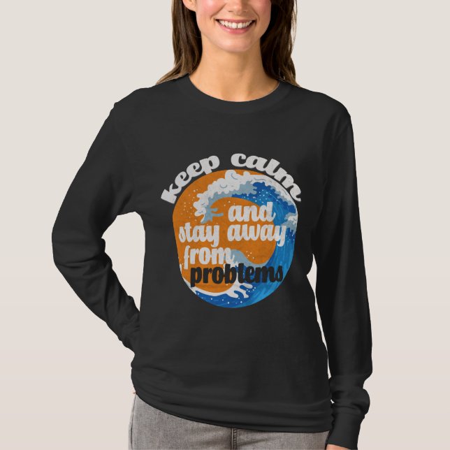 T-shirt Gardez le calme et évitez les problèmes (Devant)