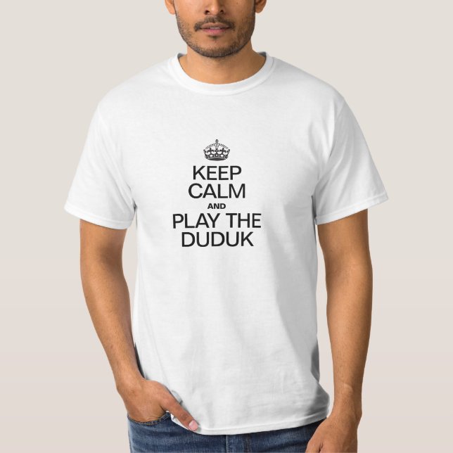 T-SHIRT GARDEZ LE CALME ET JOUEZ AU DUDUK (Devant)
