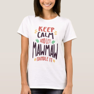 T-shirt Gardez le calme et laissez MawMaw le manipuler   M