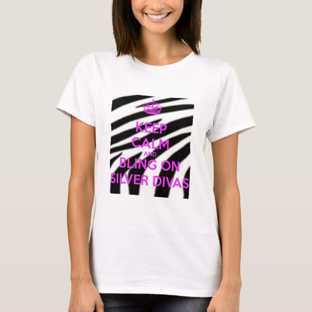 T-shirt Gardez le calme et le Bling sur les divas (Devant)