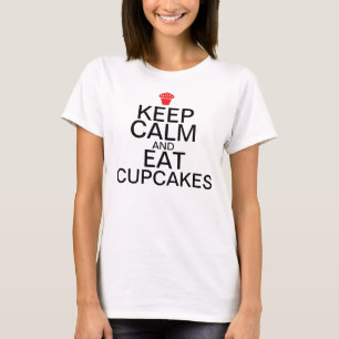 T-shirt Gardez le calme et : Mangez les petits gâteaux