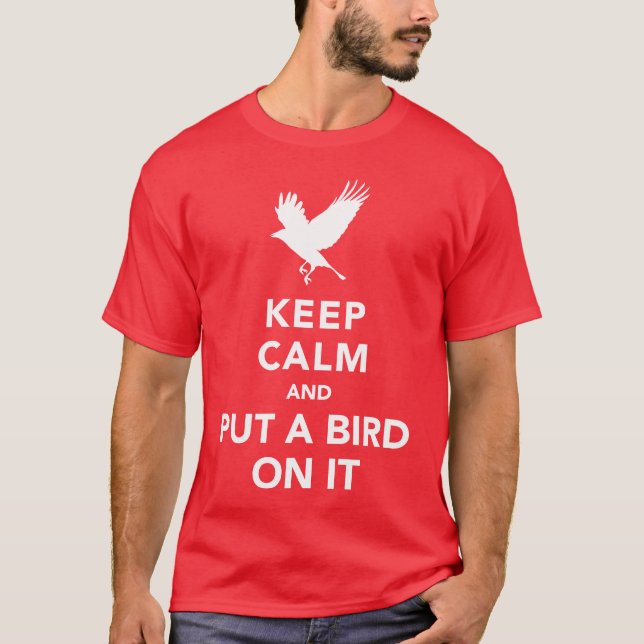 T-shirt Gardez le calme et mettez un oiseau là-dessus (Devant)