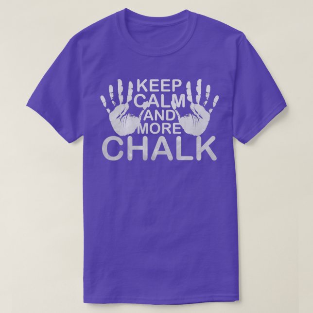 T-shirt Gardez Le Calme Et Plus De Chalk Boulder Magnésie  (Design devant)