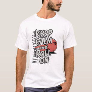 T-shirt Gardez le calme et roulez