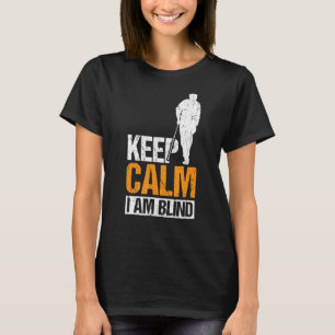 T-shirt Gardez Le Calme Je Suis Aveugle Personnes 1