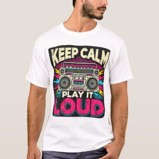 T-shirt Gardez le calme Jouez-le fort