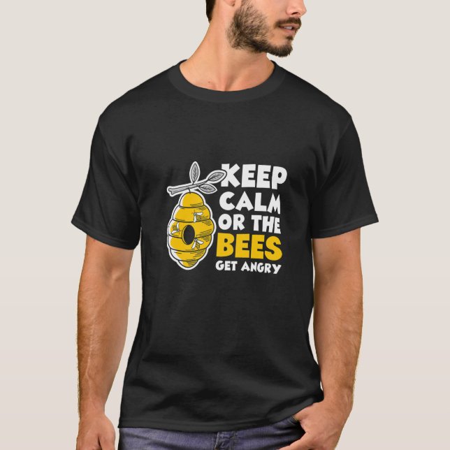 T-shirt Gardez Le Calme Ou Les Abeilles Obtenez L'Abeille  (Devant)
