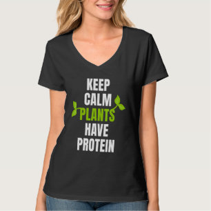 T-shirt Gardez Le Calme Plantes Ont Protéine Pour Végétan