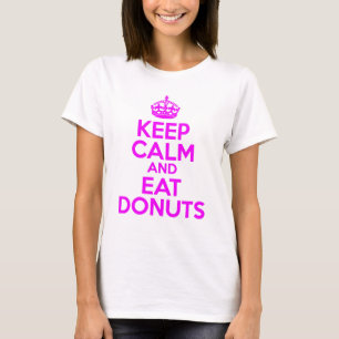 T-SHIRT GARDEZ LE CALME POUR MANGER DES BUTÉES TORIQUES