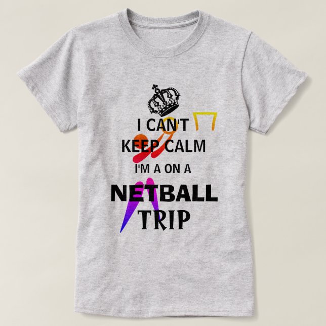 T-shirt Gardez Le Calme Slogan Netball Trip (Design devant)
