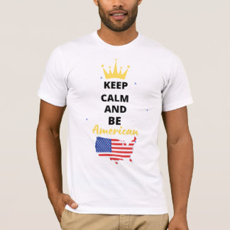 T-shirt Gardez le calme Soyez américain