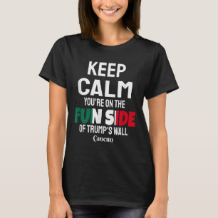 T-shirt Gardez Le Calme Sur Le Côté Amusant De Trump Wall