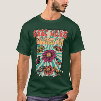 T-shirt Gardez Le Rêve De Calme Sur Les Vibes Motivationne