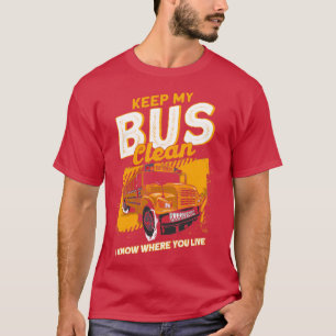 T-shirt Gardez Mon Bus Propre Je Sais Où Vous Vivez Bus Sc