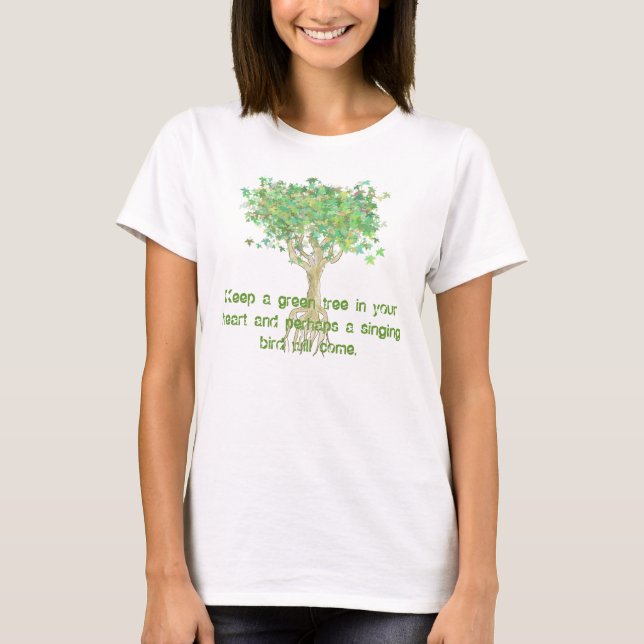 T-shirt Gardez un arbre vert dans votre coeur et peut-être (Devant)