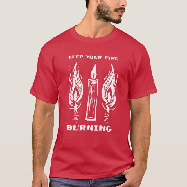 T-shirt Gardez vos flammes de bougies brûlantes (Devant)