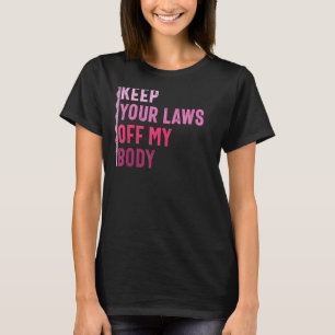 T-shirt Gardez vos lois hors de mon corps Rétro Féministe