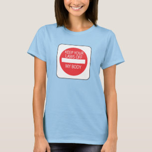 T-shirt Gardez vos lois outre de mon corps