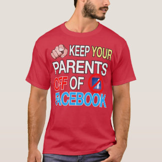 T-shirt Gardez Vos Parents Hors Facebook Drôle Humour De P