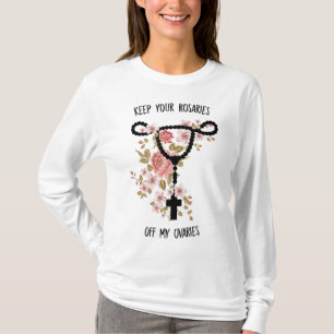T-shirt Gardez vos Rosaires hors de mes ovaires Drôle Femi