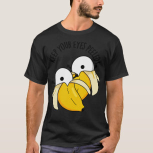T-shirt Gardez vos yeux pelés Funny Eyeball Pun 1