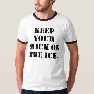 T-shirt Gardez votre bâton sur la glace