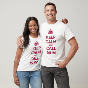 T-shirt Gardez votre calme et appelez Maman