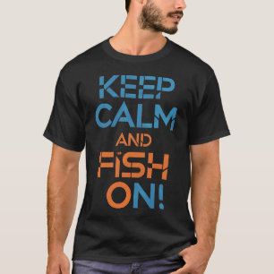T-shirt Gardez votre calme et continuez à pêcher !