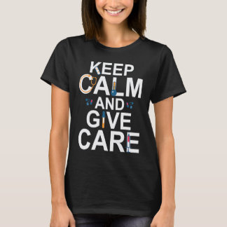T-shirt Gardez Votre Calme Et Donnez Des Soins Infirmière