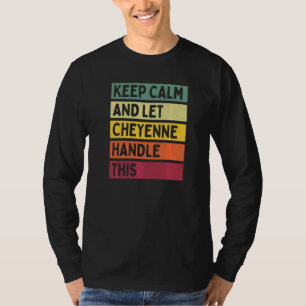 T-shirt Gardez Votre Calme Et Laissez Cheyenne Gérer Cela