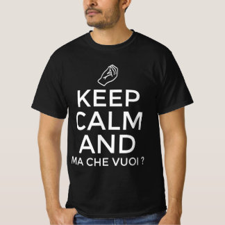 T-shirt Gardez votre calme et ma Che vuoi ?