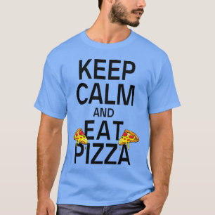 T-shirt Gardez votre calme et mangez de la pizza Nourritur