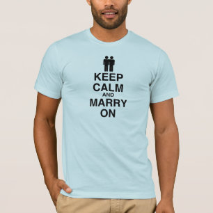 T-SHIRT GARDEZ VOTRE CALME ET MARIEZ-VOUS (MARIAGE HOMOSEX